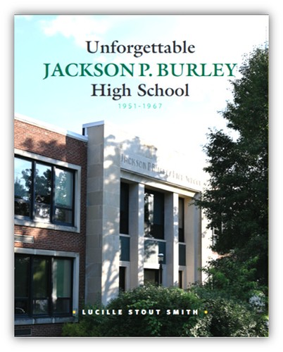 Unforgettable: Jackson P. Burley High School, 1951-1967