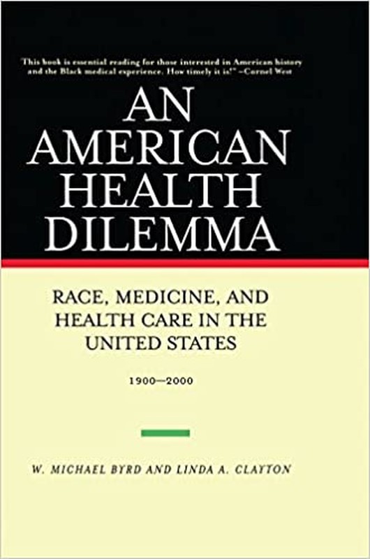 An American Health Dilemma: Race, Medicine, and Health Care in the United States 1900-2000